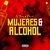 Mujeres & Alcohol