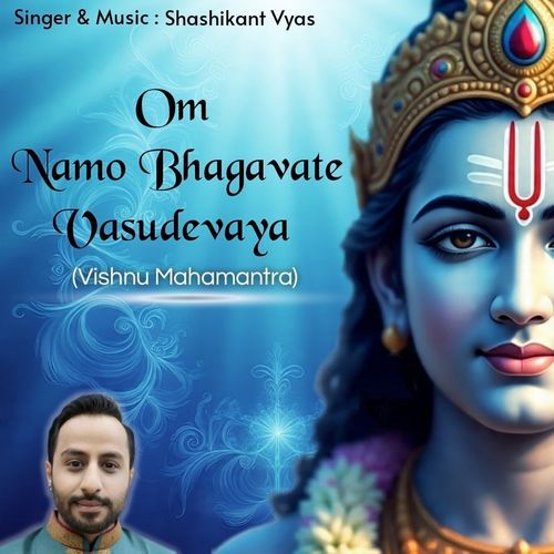 Om Namo Bhagavate Vasudevaya (Vishnu Mahamantra)
