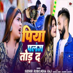 Piya Palang Tod Da-Ahk9VRcIYHw