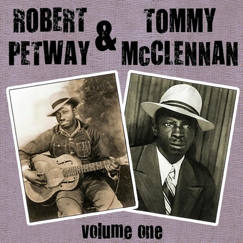 Robert Petway and Tommy McClennan, Vol.1