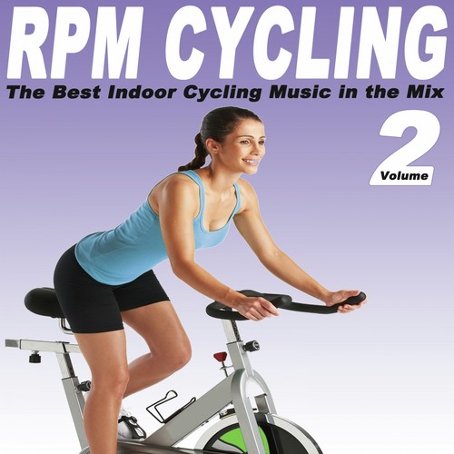 Rpm Cycling Vol. 2 (The Best Indoor Cycling Music in the Mix)