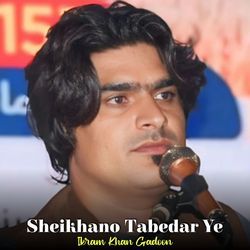 Sheikhano Tabedar Ye