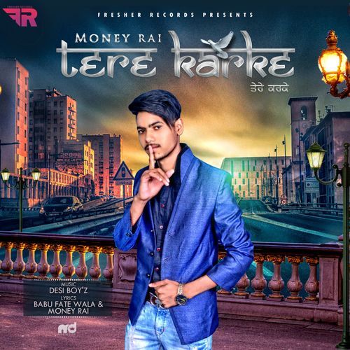 Tere Karke - Money Rai