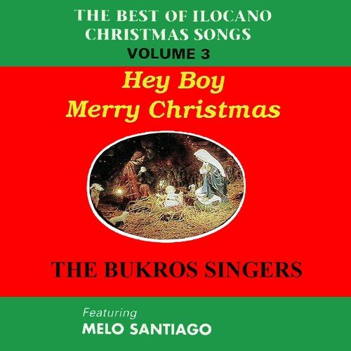 The Best of Ilocano Christmas Songs, Vol. 3 (Hey Boy Merry Christmas)