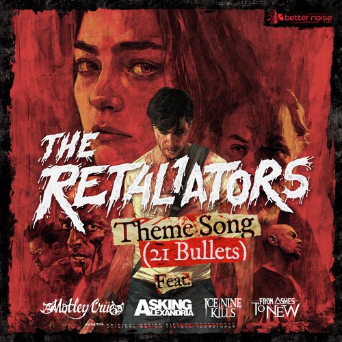 The Retaliators Theme Song (21 Bullets) [feat. Motley Crue, Asking Alexandria, Ice Nine Kills, From Ashes To New]