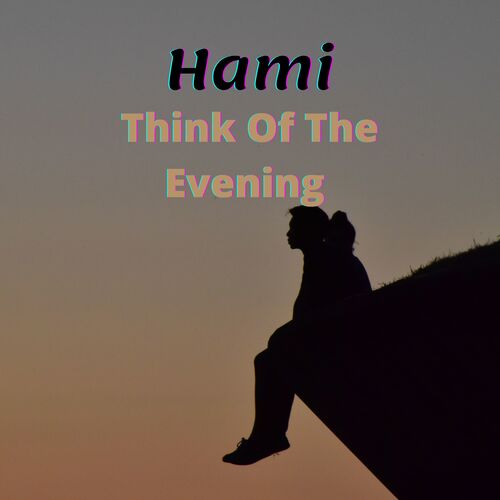 Think of the Evening