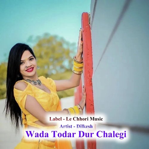 Wada Todar Dur Chalegi