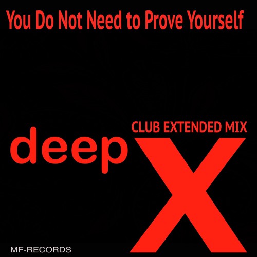 You Do Not Need to Prove Yourself (Club Extended Mix)