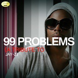 99 Problems (Originally Performed By Jay Z) [Tribute Version]