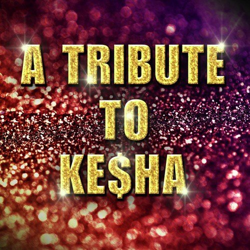 A Tribute To Ke$ha_poster_image