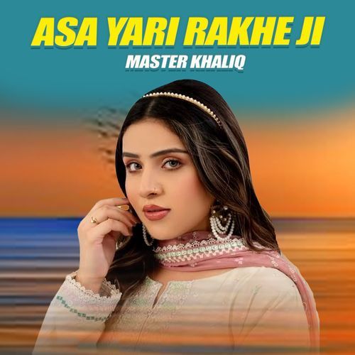 Asa Yari Rakhe Ji