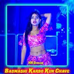 Badmashi Karbo Kun Chave
