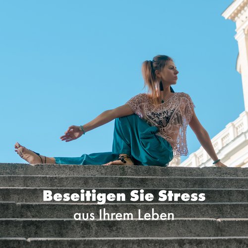Beseitigen Sie Stress aus Ihrem Leben - Sanfte Zen-Musik für Friedliche Meditation