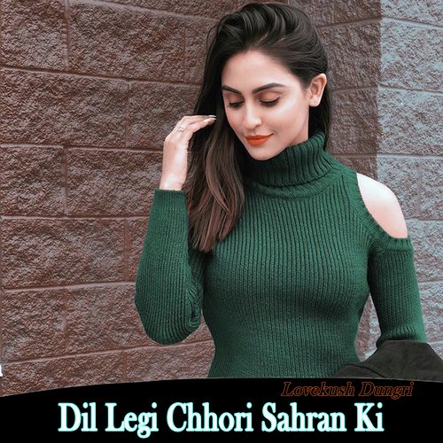 Dil Legi Chhori Sahran Ki