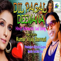 Dil Pagal Deewana (Hindi Romantic Song)-Gz0IYAxoWH4