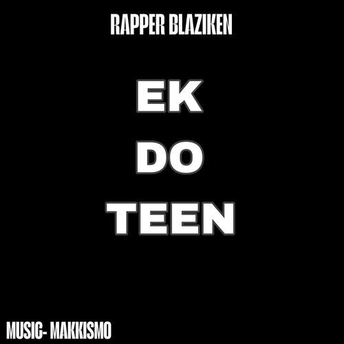 EK DO TEEN