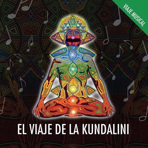 EL VIAJE DE LA KUNDALINI * Viaje Musical