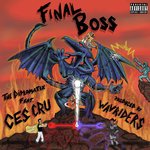 Final Boss (feat. Ces Cru)