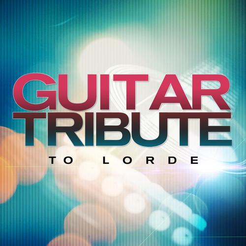 Guitar Tribute to Lorde_poster_image