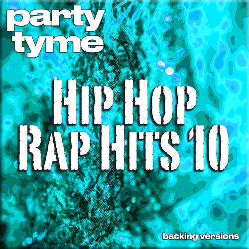 Hip Hop & Rap Hits 10 - Party Tyme (Backing Versions)