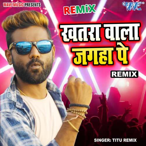 Khatra Wala Jagah Pe - Remix