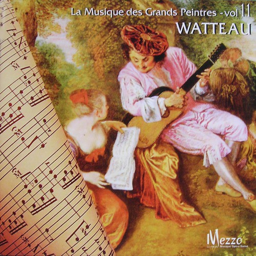 Les Grands Peintres et la Musique (Famous Painters&#039; Music Collection): Watteau, Vol. 11/16_poster_image