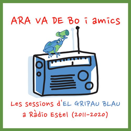 Les Sessions d'El Gripau Blau a Ràdio Estel (2011-2020)