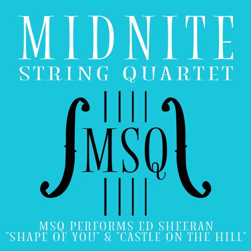 MSQ Performs Ed Sheeran's Shape of You & Castle on the Hill