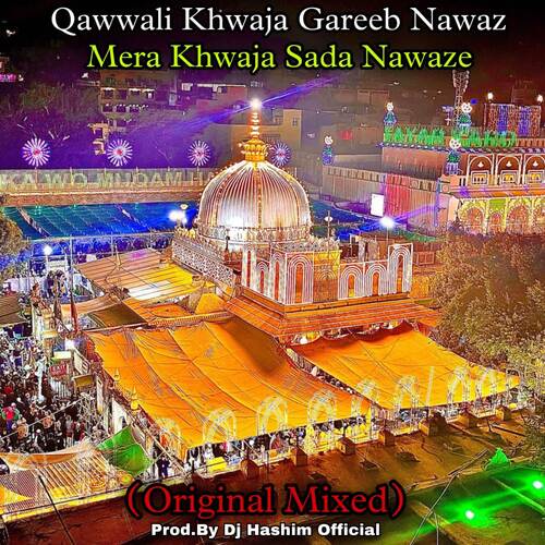 Mera Khwaja Sada Nawaze Qawwali (Original Mixed)