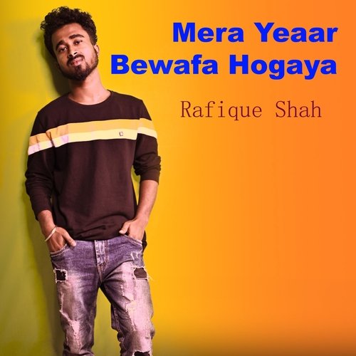 Mera Yeaar Bewafa Hogaya