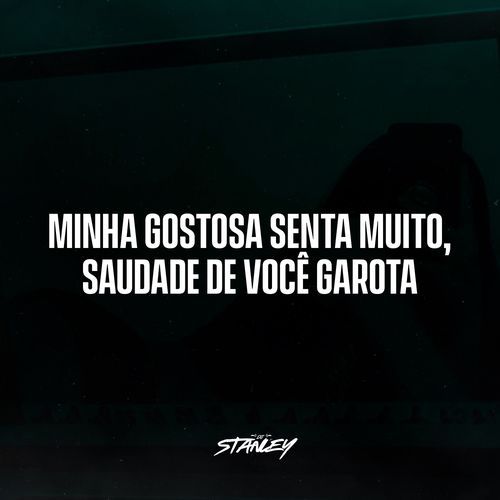 Minha Gostosa Senta Muito, Saudade De Você Garota_poster_image