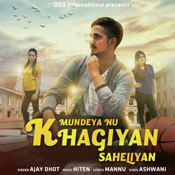 Mundeya Nu Khagiyan Saheliyan