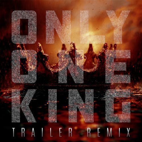 Only One King (Trailer Remix)_poster_image