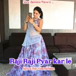Raji Raji Pyar kar le