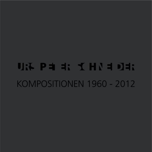 Schneider: Kompositionen 1960-2012