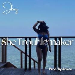 She Troublemaker-PiwlQiVeQWA