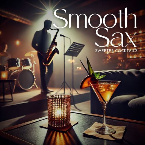 Smooth Sax, Sweeter Cocktails: Evening Vibes, Relaxing Jazz Atmosphere