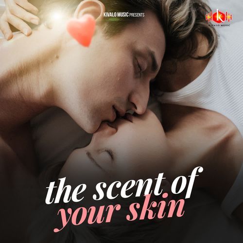 The Scent Of Your Skin