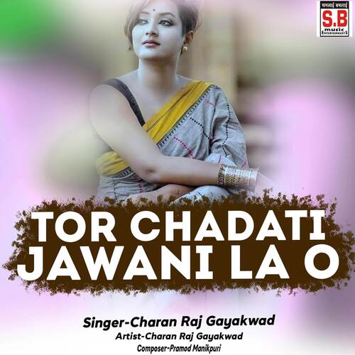 Tor Chadati Jawani La O