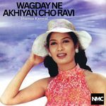 Wagday Ne Akhiyan Cho Ravi