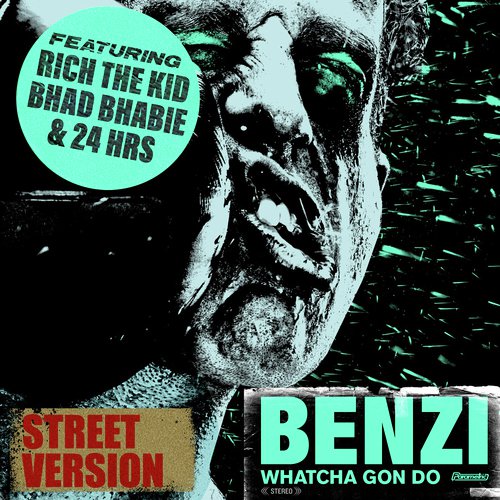 Whatcha Gon Do (feat. Bhad Bhabie, Rich The Kid &amp; 24hrs) (Street Version)
