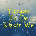 Yarano Ta De Khair We