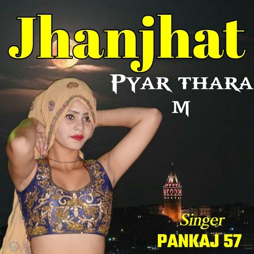 jhanjhat pyar thara m