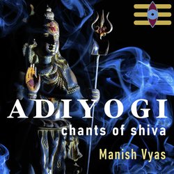 Adiyogi: Chants of Shiva