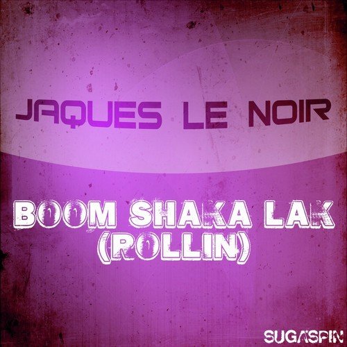 Boom Shaka Lak (Rollin) - 1