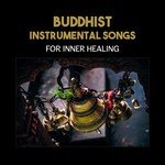 Buddhist Instrumental Songs for Inner Healing – Tibetan Singing Bowls, Bells. Gongs & Flute, Ambient Nature Sounds