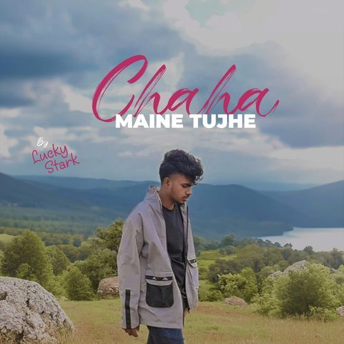 CHAHA MAINE TUJHE