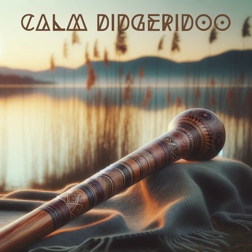 Calm Didgeridoo: Whispers of Aborignal Ancient Music_poster_image