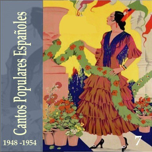 Cantos Populares Españoles (Spanish Popular Songs) Vol. 7, 1948 - 1954