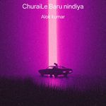 ChuraiLe Baru nindiya